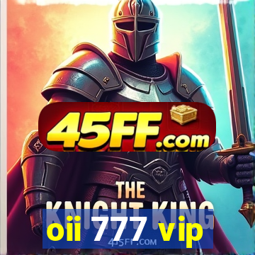 oii 777 vip